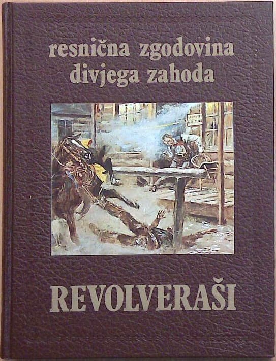 Resnična zgodovina divjega zahoda : revolveraši - slika 2