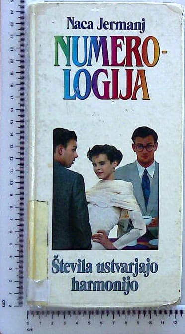 Numerologija : števila ustvarjajo harmonijo