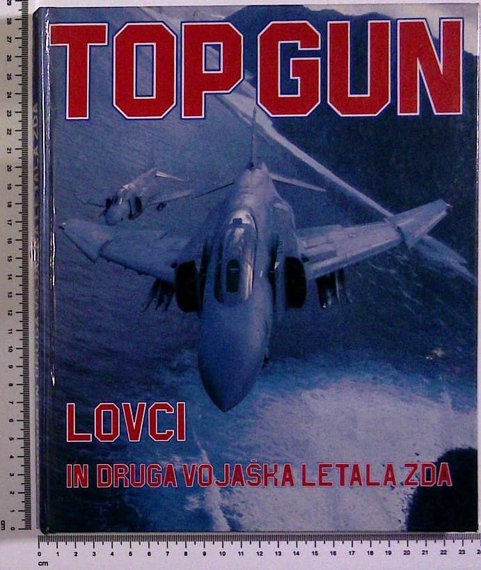 Top gun :  Lovci in druga vojaška letala ZDA