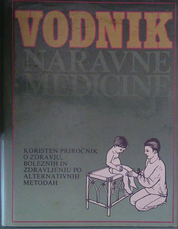 Vodnik naravne medicine - Priročnik o zdravju, boleznih in zdravljenju po alternativnih metodah - slika 2