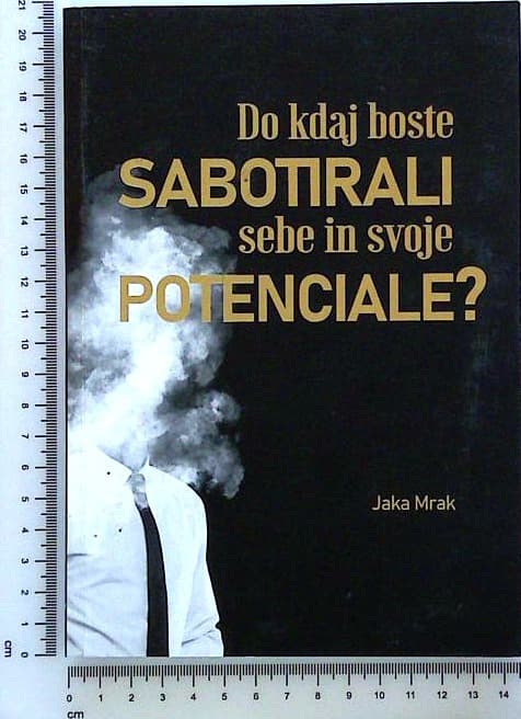 Do kdaj boste sabotirali sebe in svoje potenciale