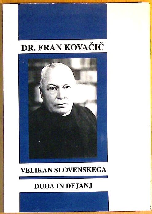 Dr. Fran Kovačič velikan slovenskega duha in dejanj