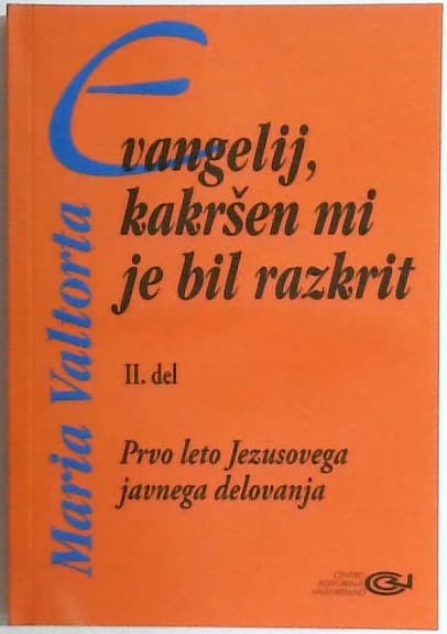 Evangelij, kakršen mi je bil razkrit II. del : Prvo leto Jezusovega javnega delovanja