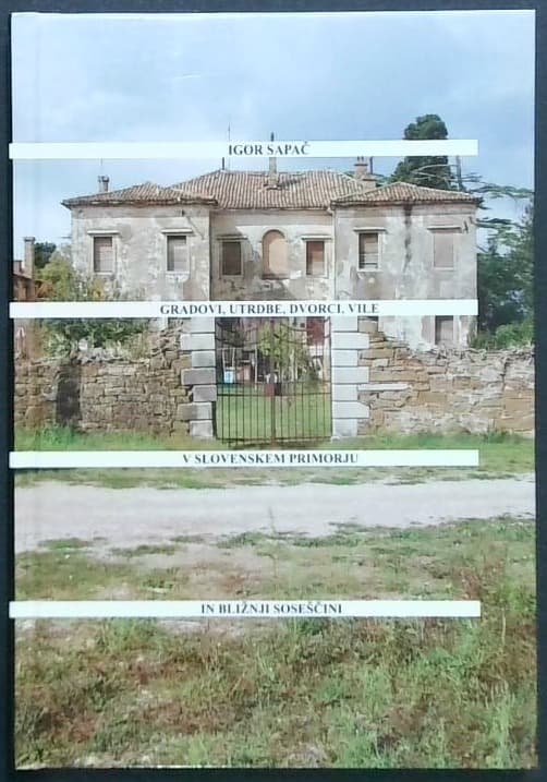 Gradovi, utrdbe, dvorci, vile v Slovenskem primorju in bližnji soseščini