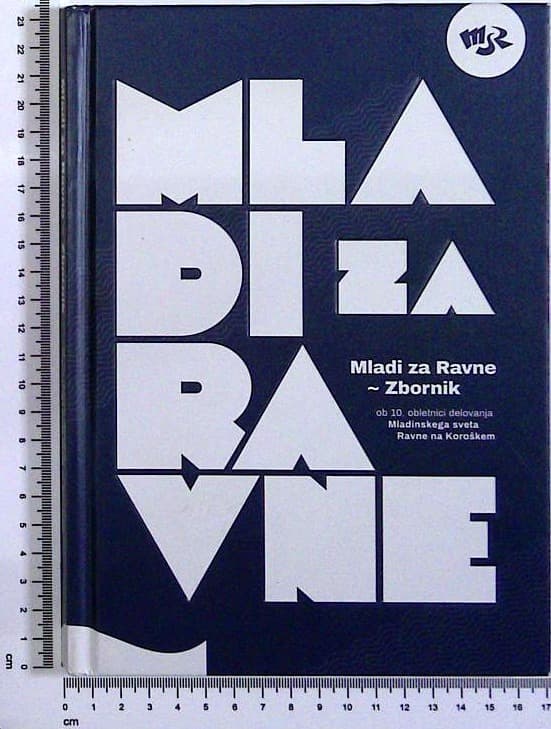 Mladi za Ravne : Zbornik ob 10. obletnici delovanja Mladinskega sveta Ravne na Koroškem