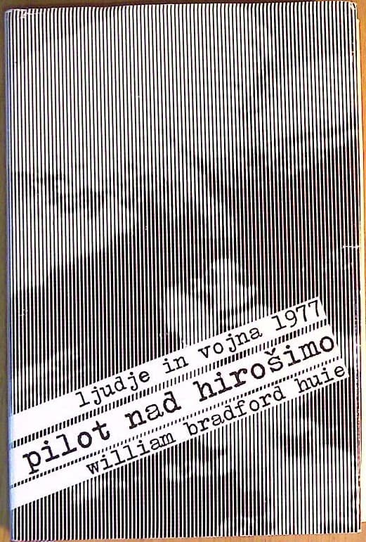 Ljudje in vojna 1977 : Pilot nad Hirošimo