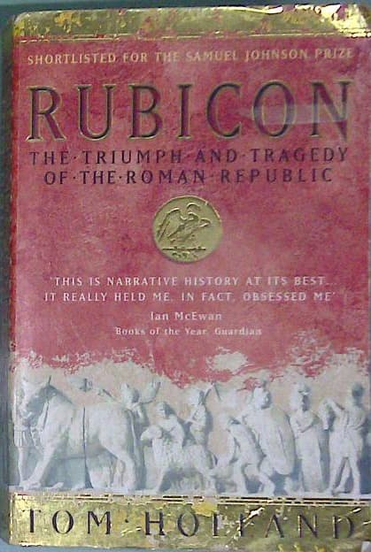 Rubicon - The Triumph and Tragedy of the Roman Republic