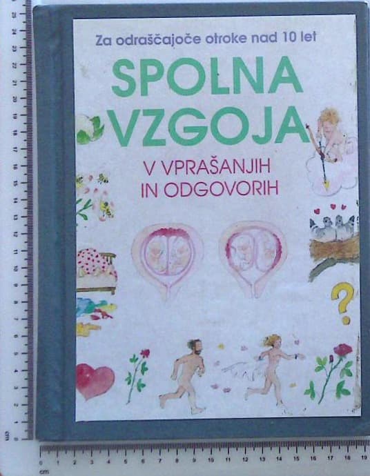 Spolna vzgoja v vprašanjih in odgovorih - Za odraščajoče otroke nad 10 let