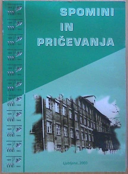 Spomini in pričevanja - Spomini in pričevanja slovenskih izgnancev in  beguncev med drugo svetovno vojno