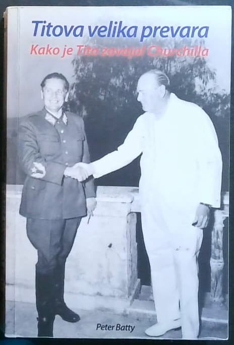 Titova velika prevara : Kako je Tito zavajal Churchilla