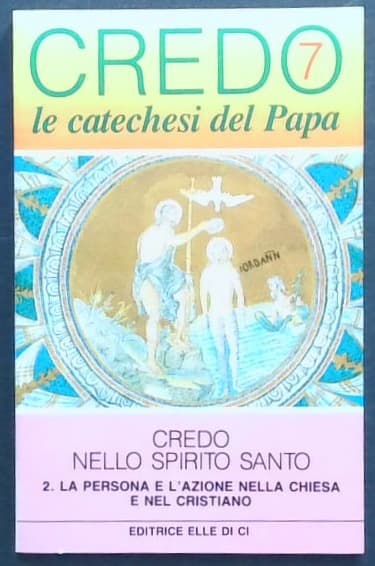 Credo le catechesi del Papa 7