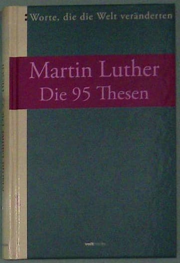 Die 95 Thesen und andere Schriften