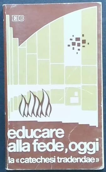 Educare alla fede, oggi : la «Catechesi tradendae»