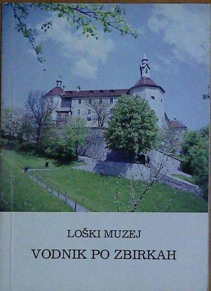 Loški muzej-vodnik po zbirkah