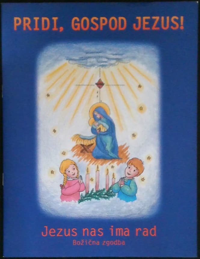 Pridi, gospod Jezus! Jezus nas ima rad (Božična zgodba)