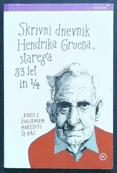 Skrivni dnevnik Hendrika Groena, starega 85 let: Do konca se živi