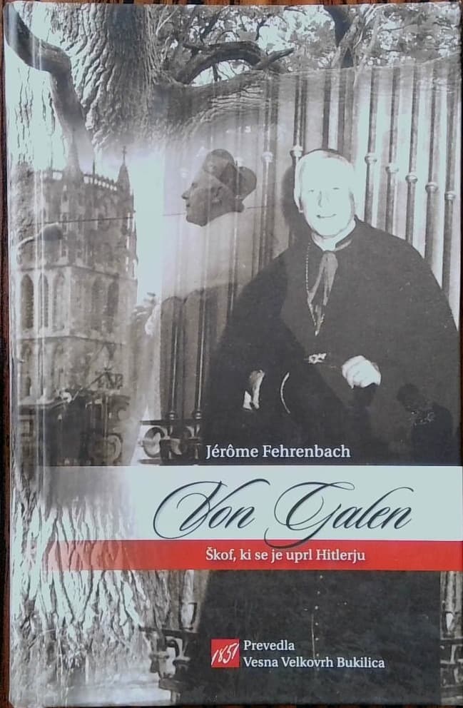 VON GALEN Škof, ki se je uprl Hitlerju