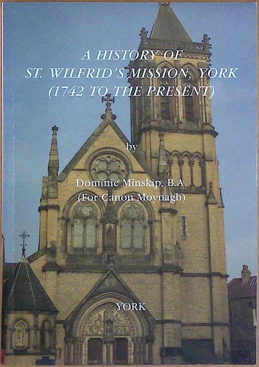 A History of St. Wilfrid's Mission, York (1742 to the Present)