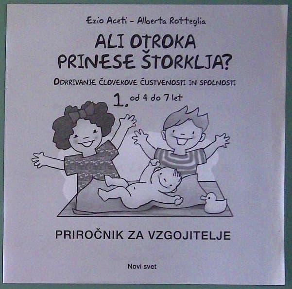 Ali otroka prinese štorklja: Odkrivanje človekove čustvenosti in spolnosti - priročnik za vzgojitelje
