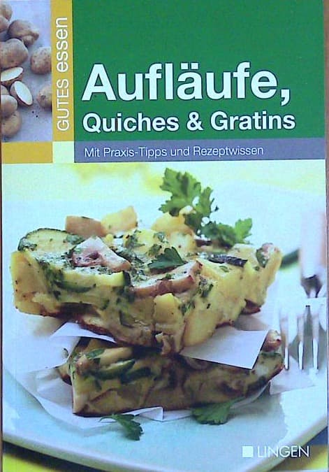 Aufläufe, Quiches & Gratins