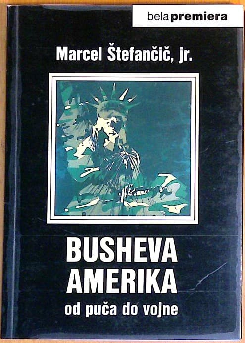 Busheva Amerika : od puča do vojne