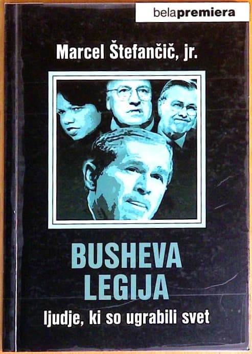 Busheva legija : ljudje, ki so ugrabili svet