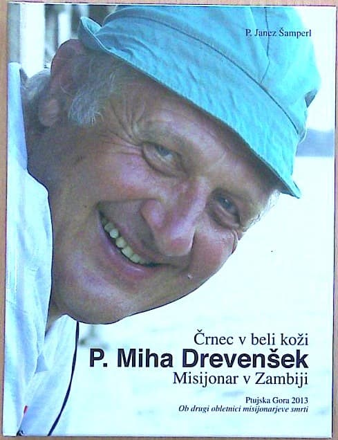 Črnec v beli koži: P. Miha Drevenšek - Misionar v Zambiji