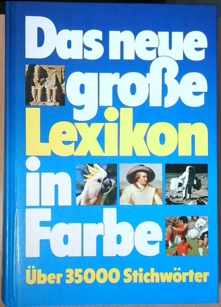 Das Neue Große Lexikon in Farbe A-Z: Über 35.000 Stichworte