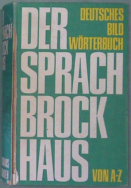 Der Sprach Brockhaus - Deutches Bild Wörterbuch von A-Z