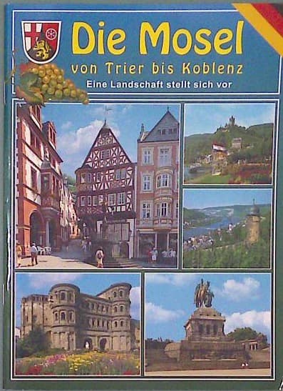 Die Mosel von Trier bis Koblenz