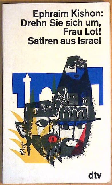 Drehn Sie sich um, Frau Lot. Satiren aus Israel