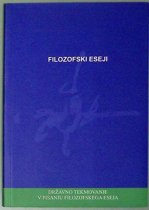 Filozofski eseji : Državno tekmovanje v pisanju filozofskega eseja