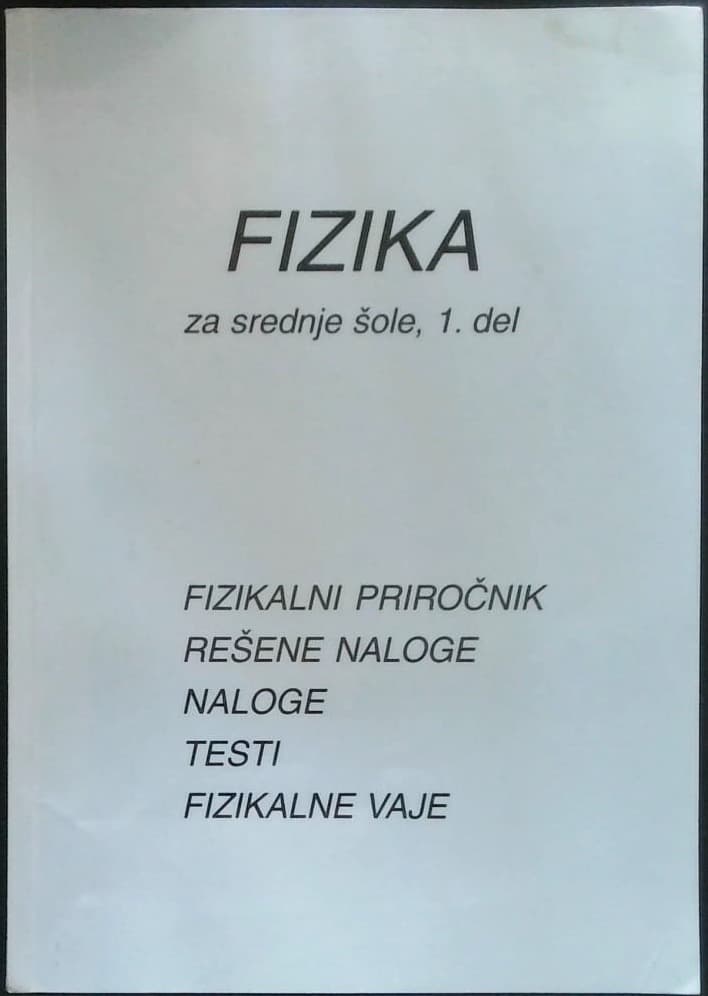 Fizika 1 - gibanje, sila, snov (za srednješolce)