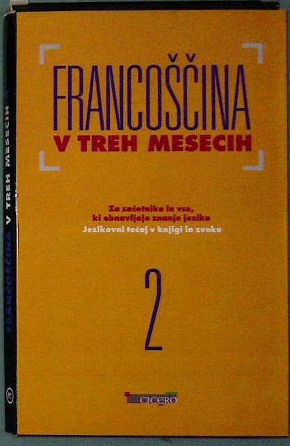 Francoščina v treh mesecih 2 - jezikovni tečaj v knjigi in zvoku