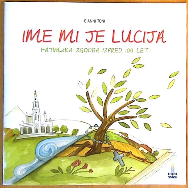 Ime mi je Lucija: Fatimska zgodba izpred 100 let