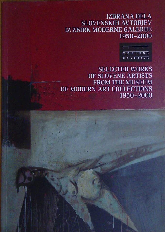 Izbrana dela slovenskih avtorjev iz zbirk Moderne galerije 1950-2000