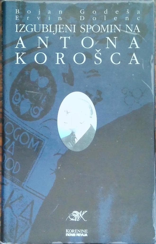 Izgubljeni spomin na Antona Korošca