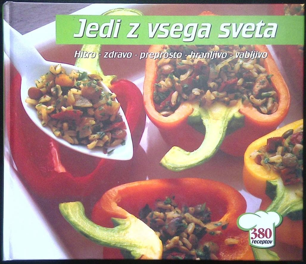 Jedi z vsega sveta hitro- zdravo - preprosto - hranljivo - vabljivo (Reader's Digest)