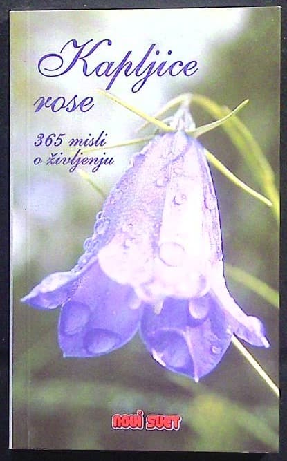 Kapljice rose - 365 misli o življenju