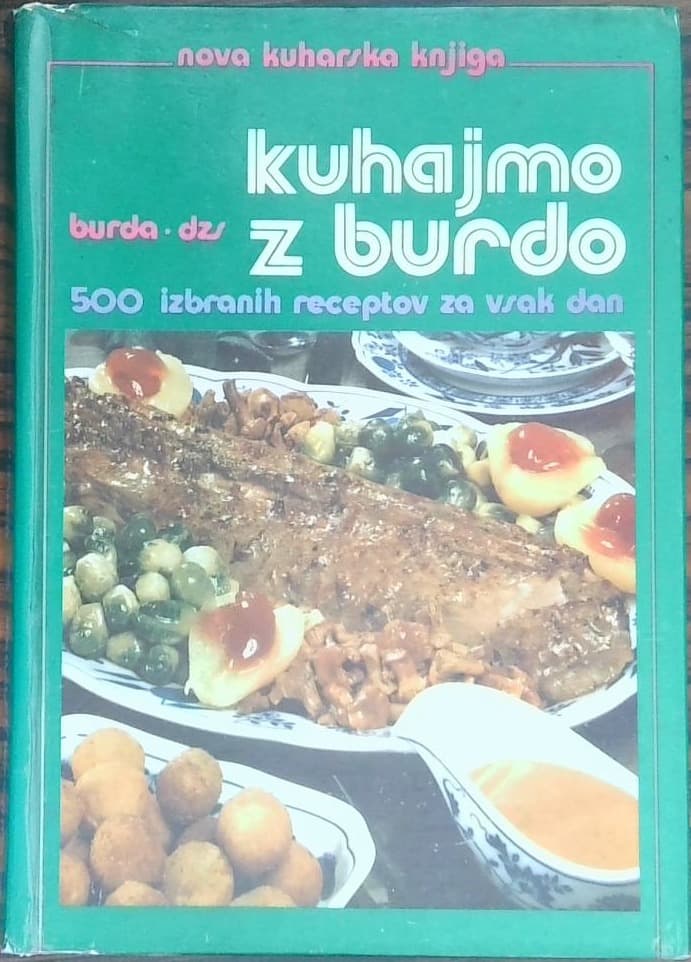 Kuhajmo z burdo - 500 izbranih receptov za vsak dan