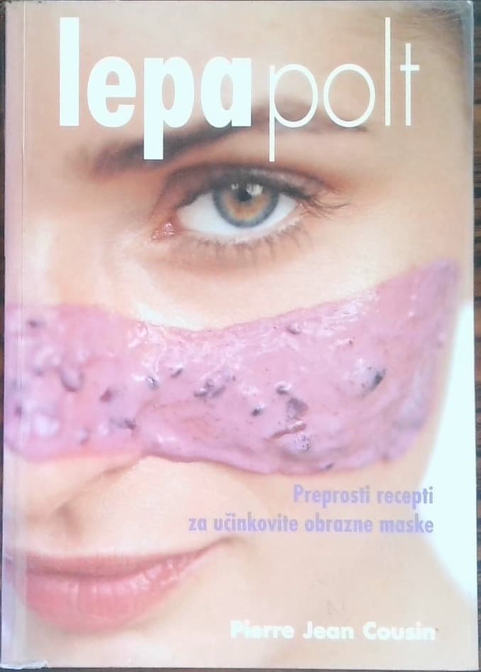 Lepa polt - preprosti recepti za učinkovite obrazne maske