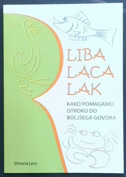 Liba laca lak : kako pomagamo otroku do boljšega govora