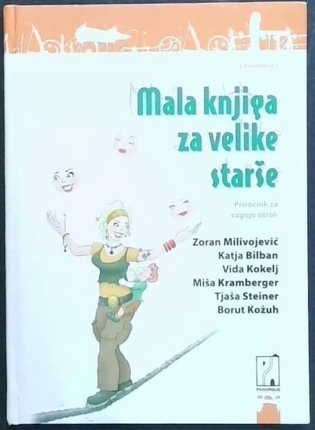 Mala knjiga za velike starše : priročnik za vzgojo otrok