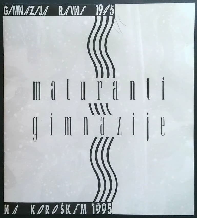 Maturanti Gimnazije Ravne na Koroškem 1945 - 1995
