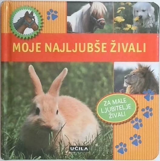 Moje najljubše živali : za male ljubitelje živali
