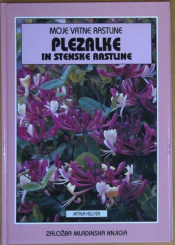 Moje vrtne rastline: Plezalke in stenske rastline
