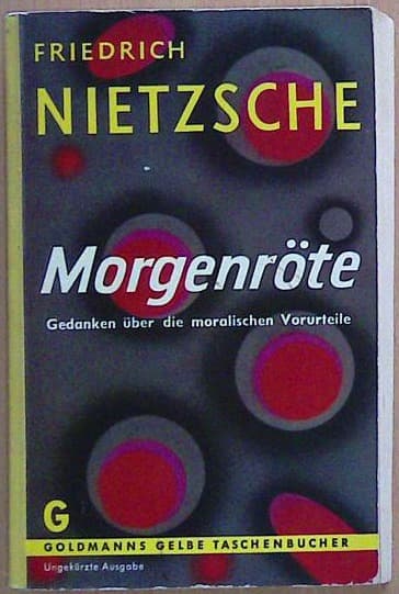 Morgenröte: Gedanken über die moralischen Vorurteil
