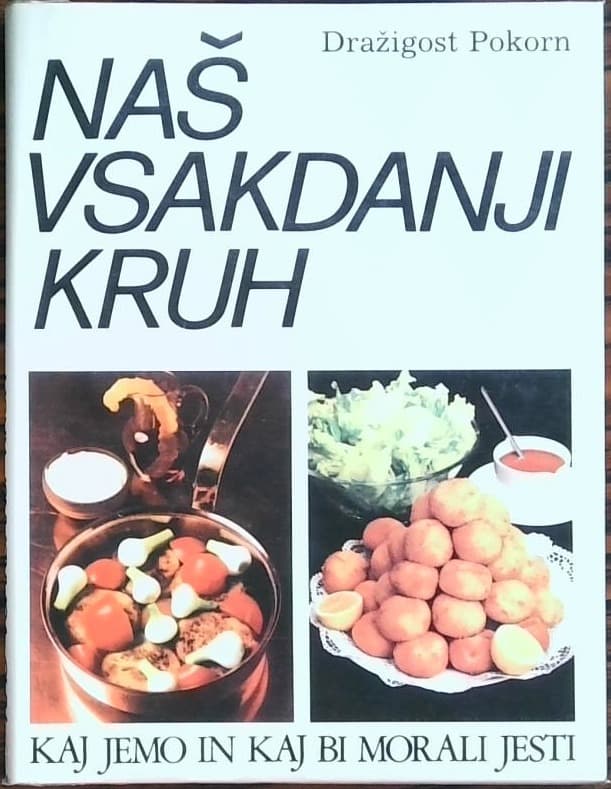 Naš vsakdanji kruh - Kaj jemo in kaj bi morali jesti