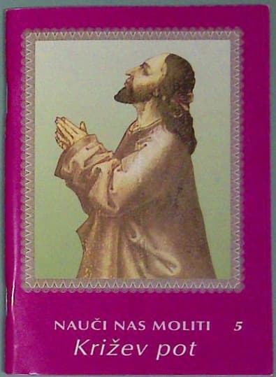 Nauči nas moliti 5 : Križev pot