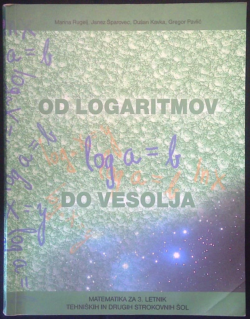 Od logaritmov do vesolja - matematika za 3. letnik tehniških in drugih strokovnih šol